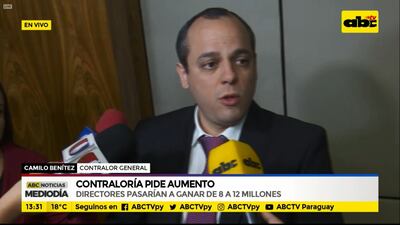 El Contralor General Camilo Benítez pidió una ampliación presupuestaria para dar un aumento salarial a los directores del ente.