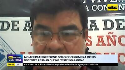 Docentes no aceptan retorno a clases solo con primera dosis de la vacuna antiCOVID.