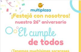 Multiplaza invita a "El cumple de todos", por su aniversario número 26.