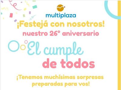Multiplaza invita a "El cumple de todos", por su aniversario número 26.