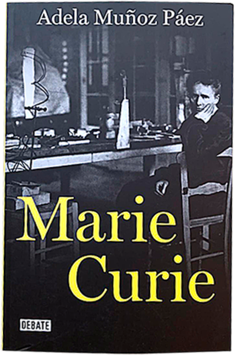 Marie Curie es el título del libro escrito por Adela Muñoz Páez.