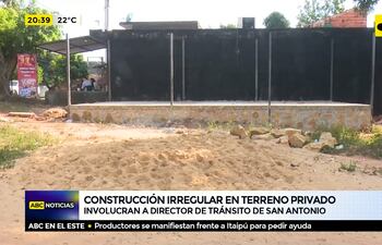 Construcción irregular en terreno privado
