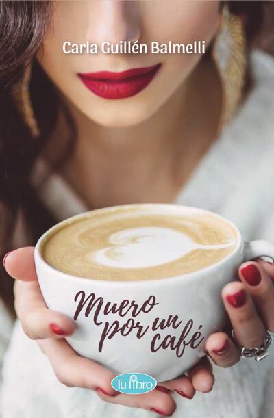 Portada de la novela “Muero por un café”, escrita por Carla Guillén Balmelli.