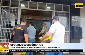 Operativo sucesión en PJC: 7 allanamientos en Paraguay y 39 en Brasil