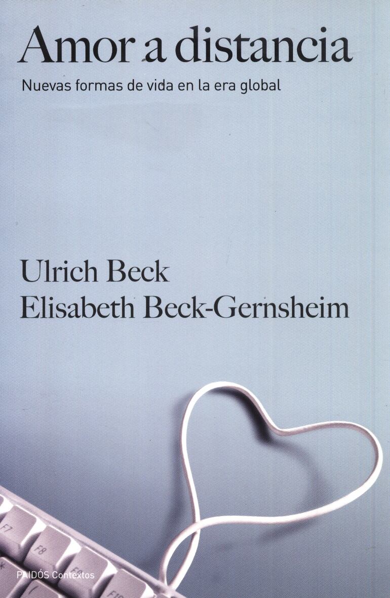 Amor a distancia (Elisabeth y Ulrich Beck).