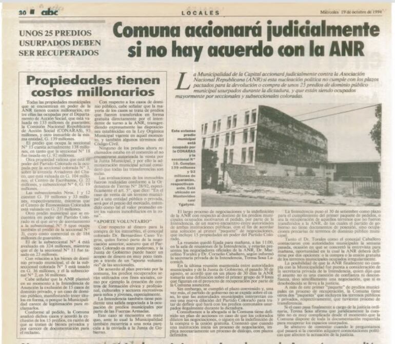 En 1.994 la Municipalidad de Asunción anunció que accionaría judicialmente contra la ANR para recuperar sus predios.