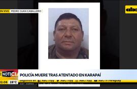 Policía muere tras atentado en Karapaí