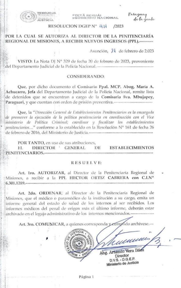 La orden de traslado para su admisión en la penitenciaría de Misiones salió el 21 de febrero pero no se dio cumplimiento a dicha disposición.