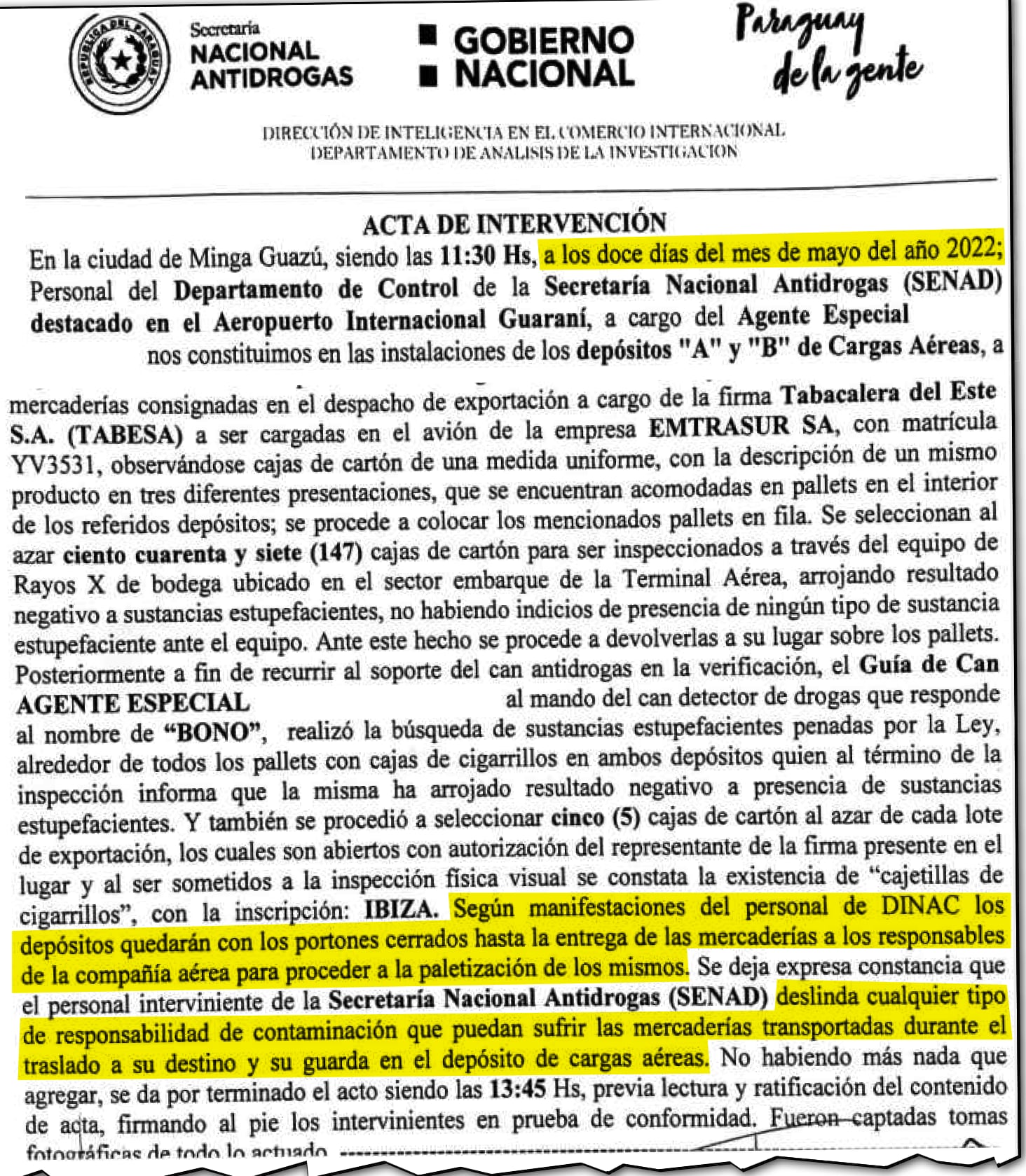 De acuerdo al acta, el control aleatorio de la carga de cigarrillos se realizó el 12 de mayo pasado, un día antes de que el avión iraní llegara al aeropuerto Guaraní de Minga Guazú.