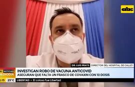 Investigan robo de vacunas anticovid en el Hospital de Calle'i